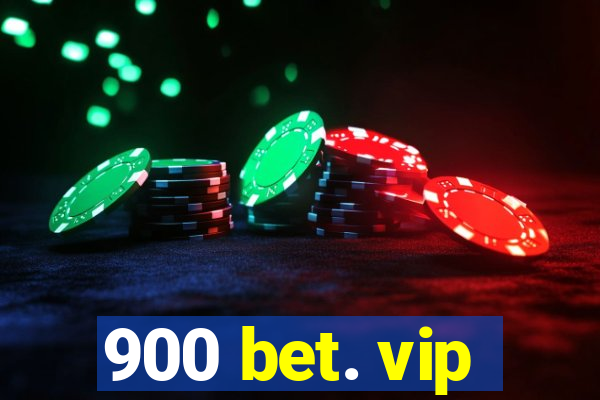900 bet. vip