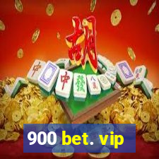 900 bet. vip