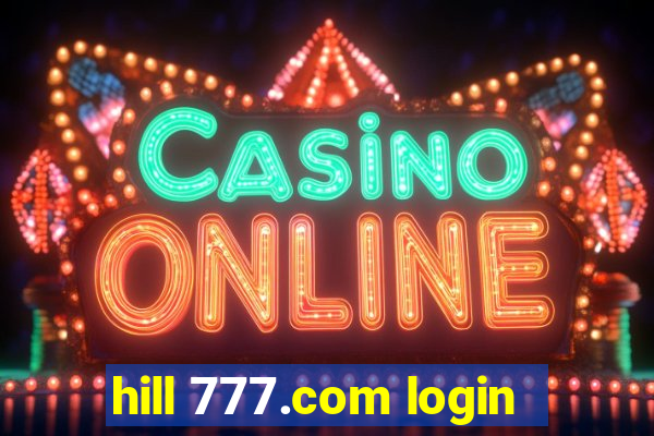 hill 777.com login