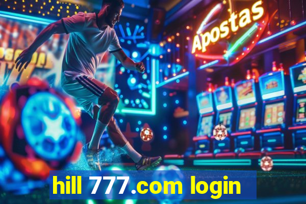 hill 777.com login