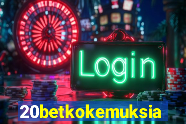 20betkokemuksia