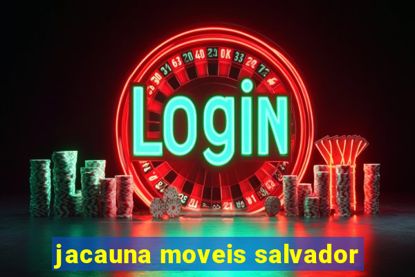 jacauna moveis salvador