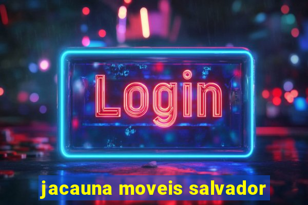 jacauna moveis salvador