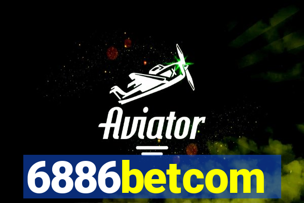 6886betcom