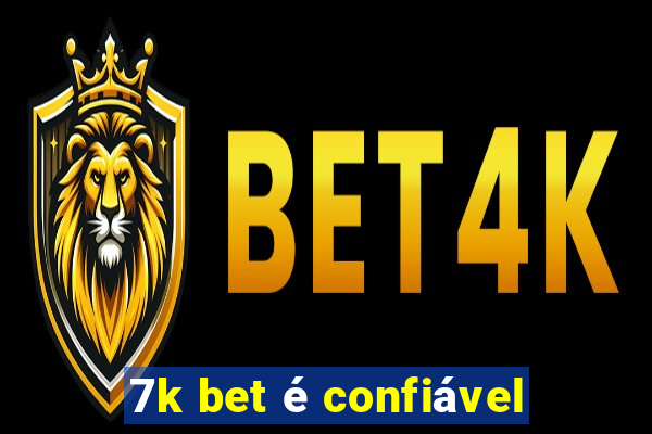 7k bet é confiável