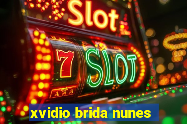 xvidio brida nunes