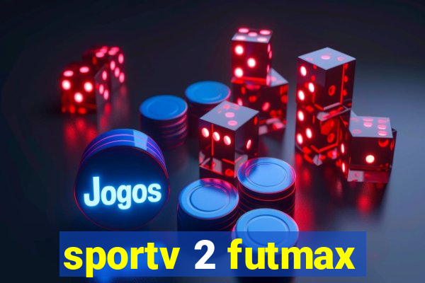 sportv 2 futmax