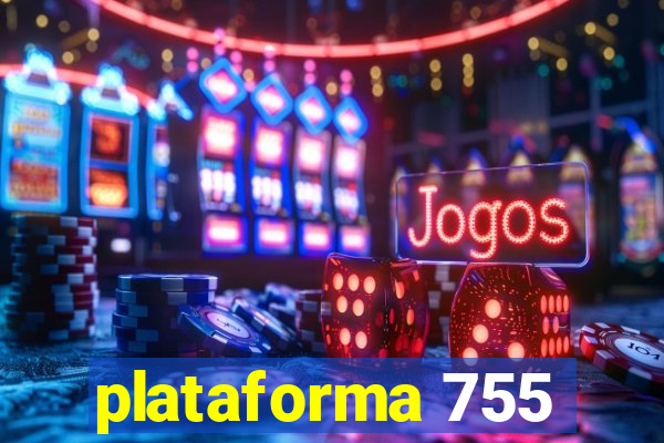 plataforma 755