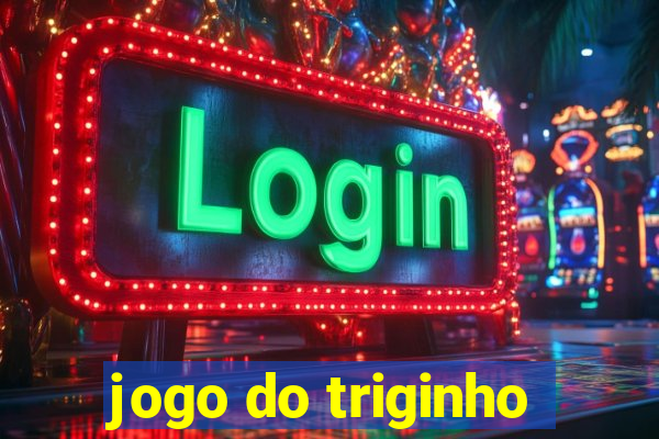 jogo do triginho