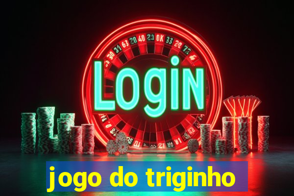 jogo do triginho