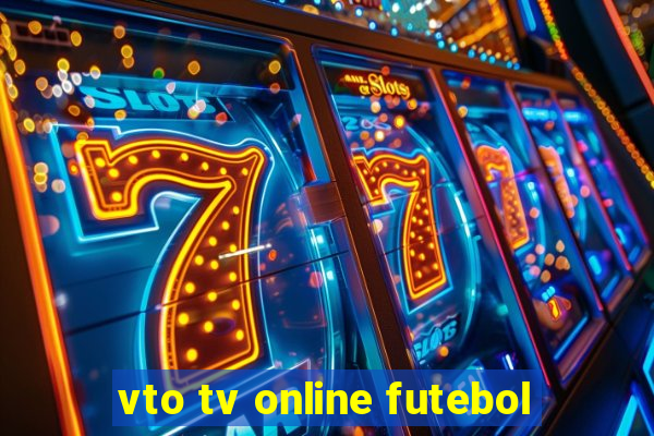 vto tv online futebol