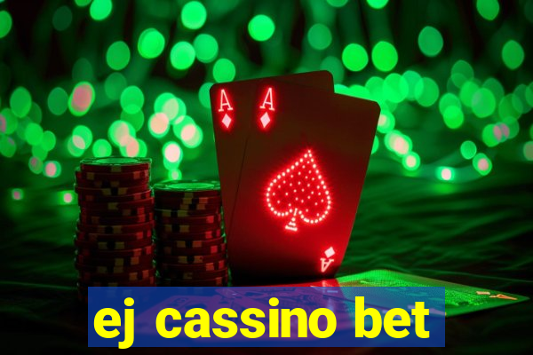 ej cassino bet