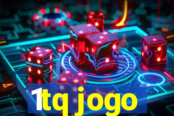 1tq jogo