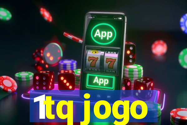 1tq jogo