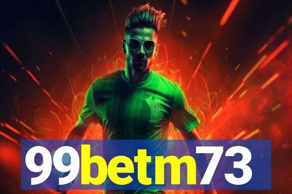 99betm73