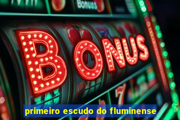 primeiro escudo do fluminense
