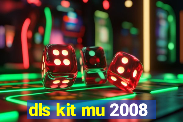 dls kit mu 2008