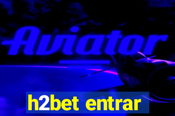 h2bet entrar