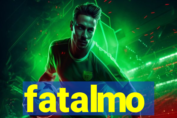 fatalmo