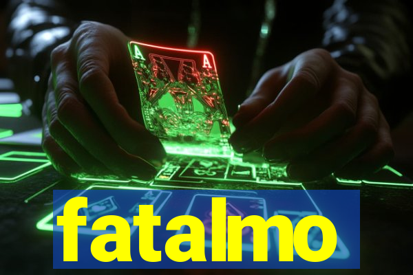 fatalmo