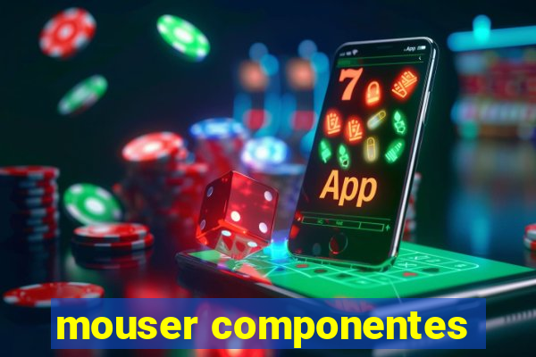 mouser componentes