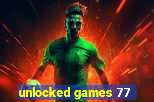 unlocked games 77