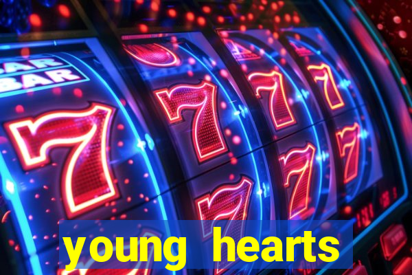young hearts assistir 2024
