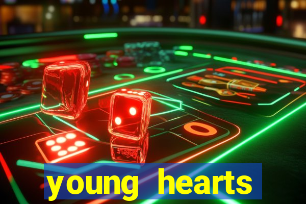 young hearts assistir 2024