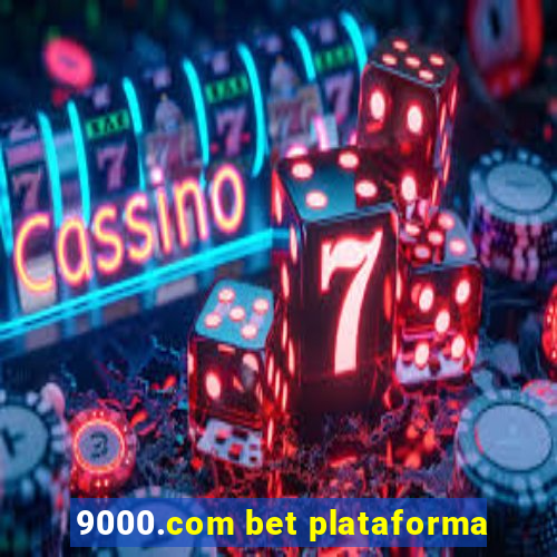 9000.com bet plataforma