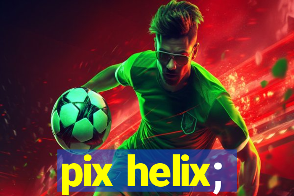 pix helix;