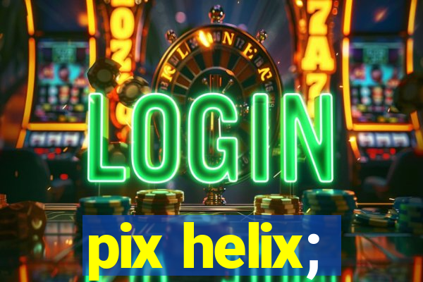 pix helix;