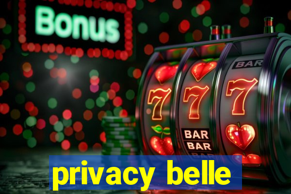 privacy belle