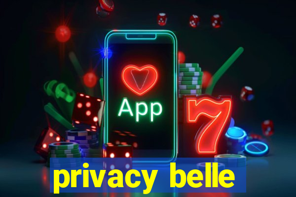privacy belle