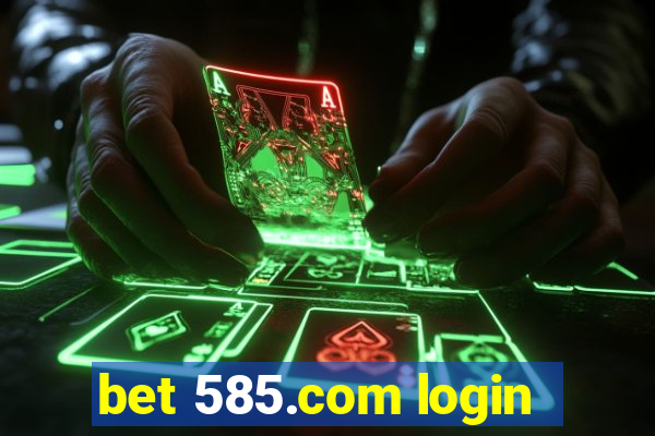 bet 585.com login