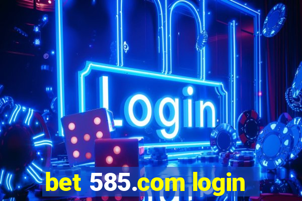 bet 585.com login