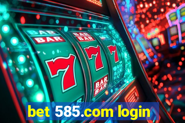 bet 585.com login