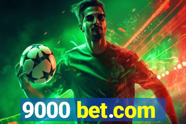 9000 bet.com
