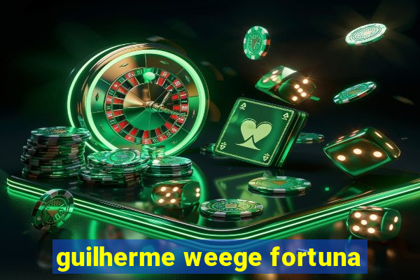 guilherme weege fortuna