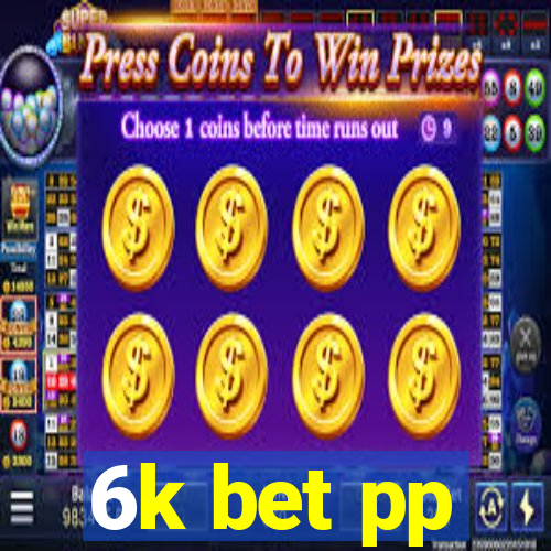 6k bet pp