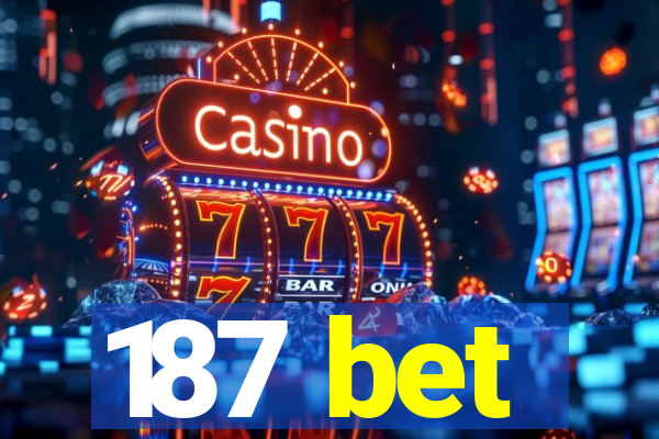 187 bet