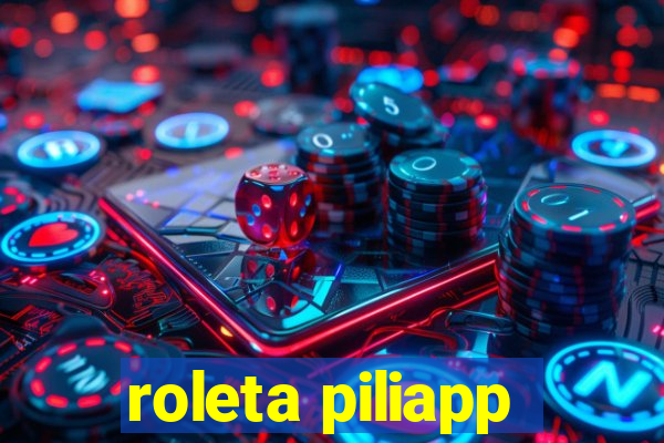 roleta piliapp