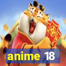anime 18
