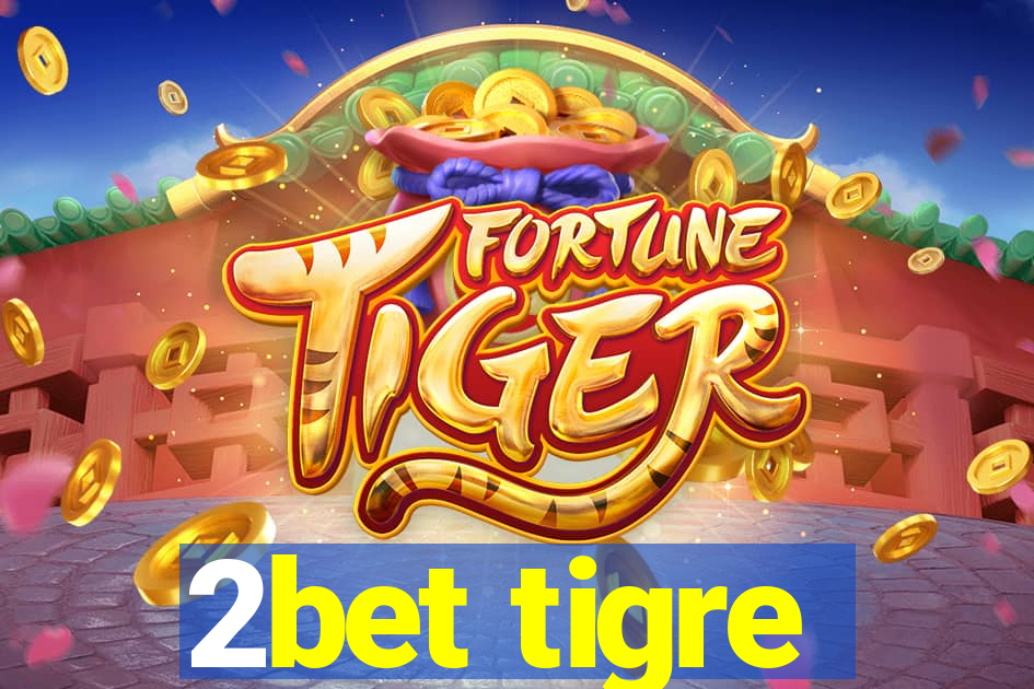 2bet tigre