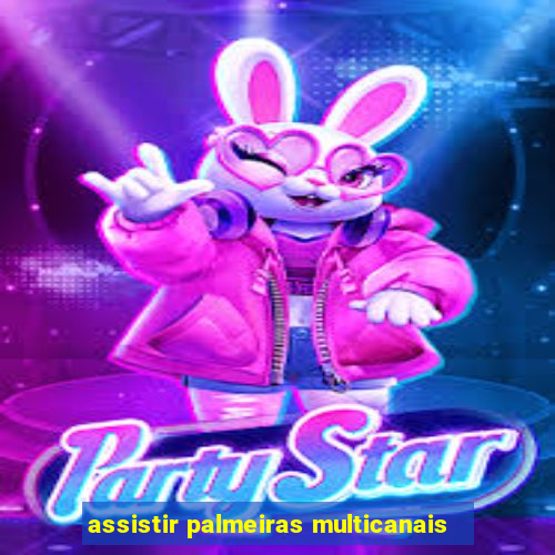 assistir palmeiras multicanais