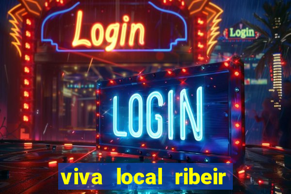 viva local ribeir o preto