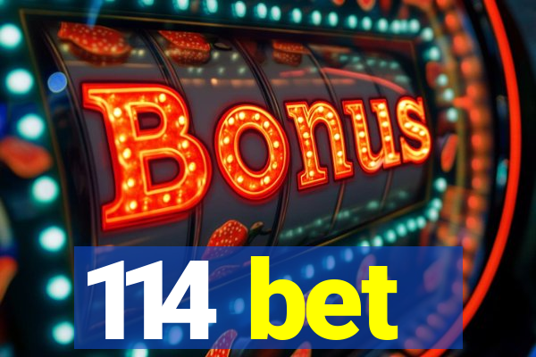114 bet