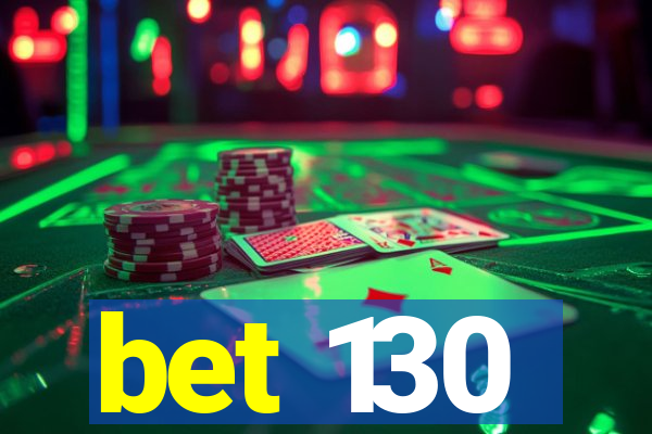 bet 130