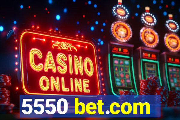 5550 bet.com