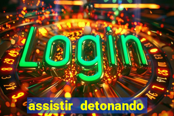 assistir detonando em barcelona dublado online