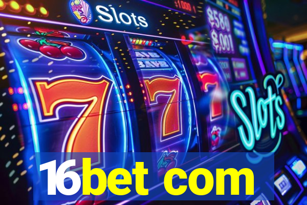 16bet com